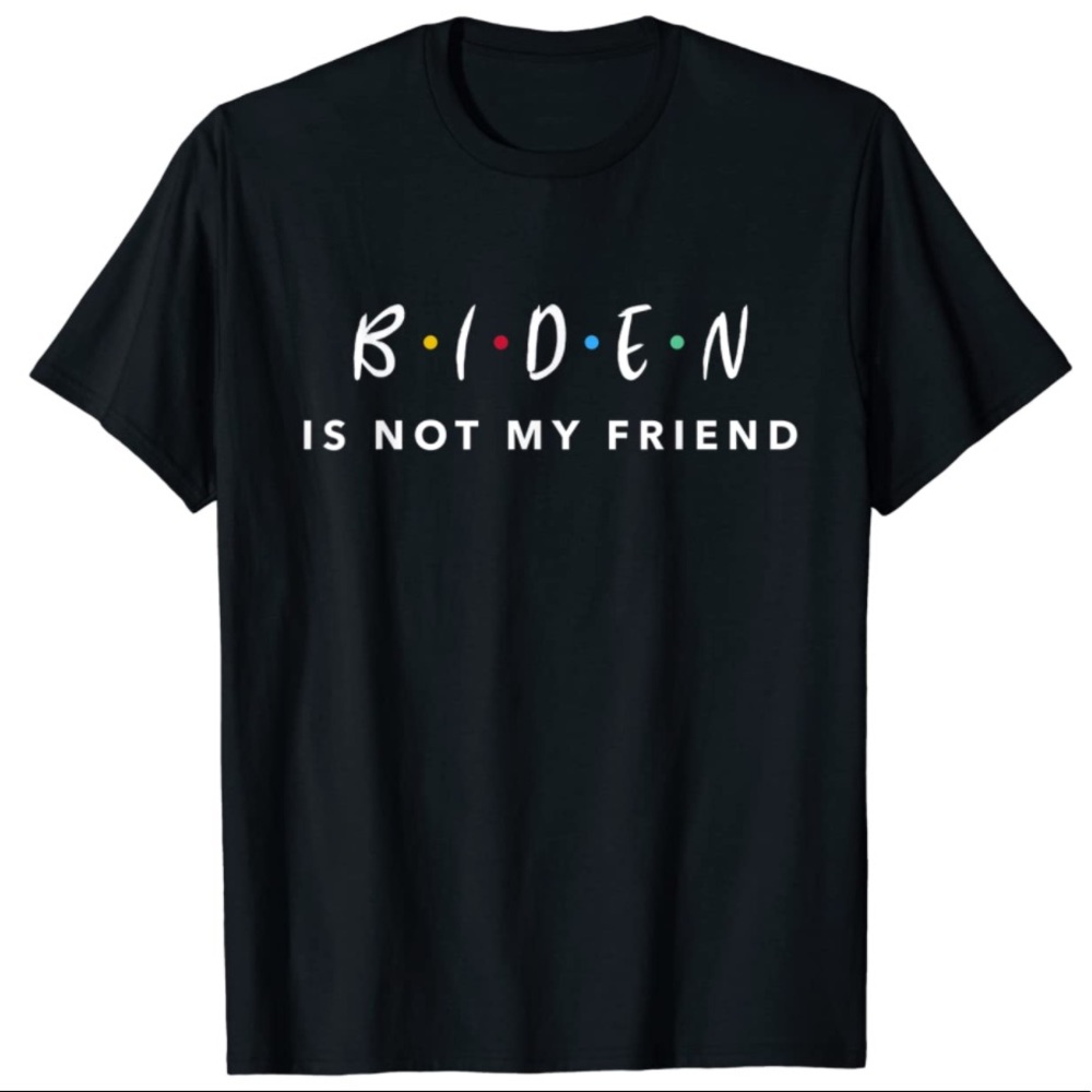 FRIENDS Anti Joe Biden T-Shirt